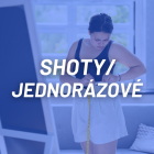 SHOTY/JEDNORÁZOVÉ