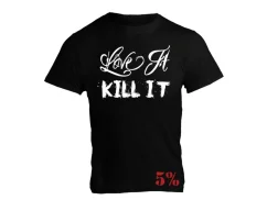 Love It Kill It, Black T-Shirt with White Lettering