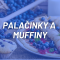 Palačinky, muffiny