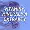 Vitamíny, minerály a extrakty